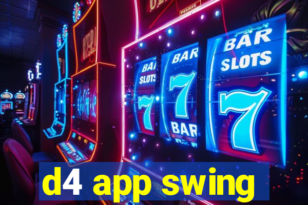 d4 app swing